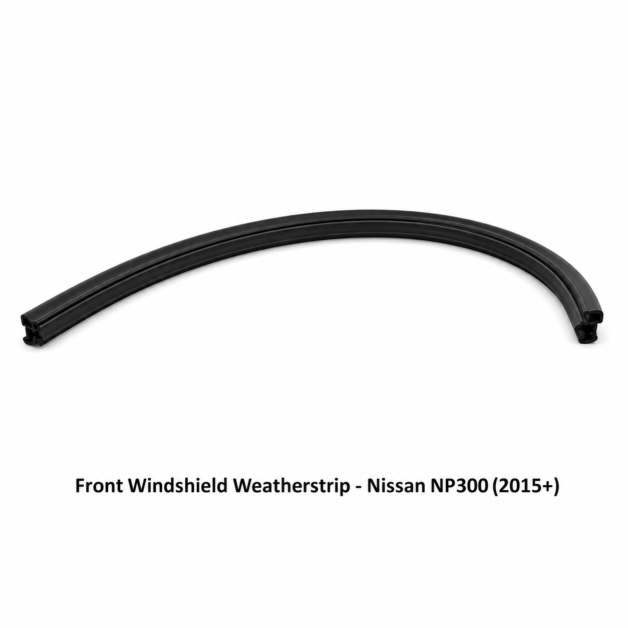 Front Windshield Weatherstrip - Nissan NP300 (2015+)
